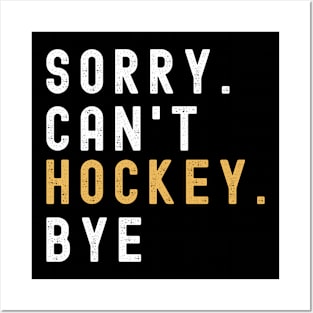 Hockey Mom, Sorry Can't Hockey Bye  Hockey Life Sweater Hockey Player Gifts Busy Funny Ice Hockey Gift Hockey Shirt Posters and Art